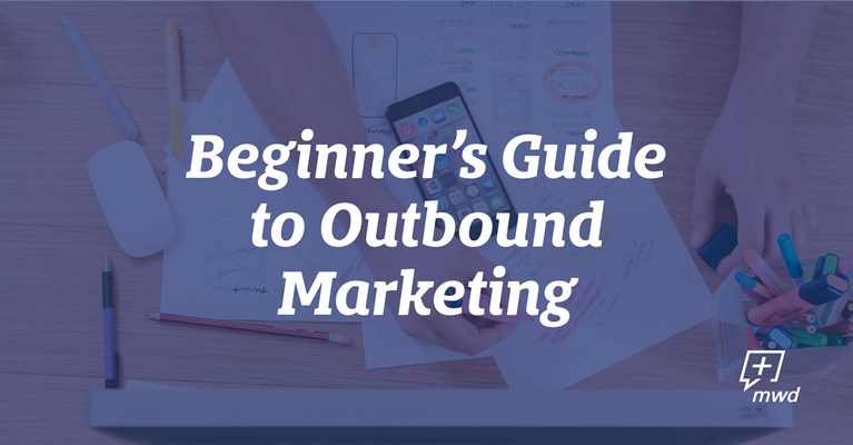 Beginner's Guide to Outbound Marketing