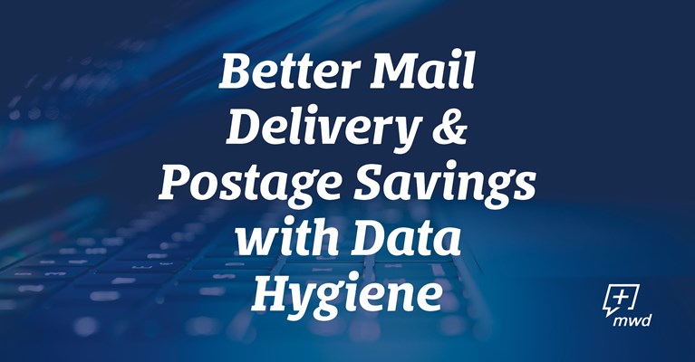 Better Mail Delivery & Postage Savings with Data Hygiene