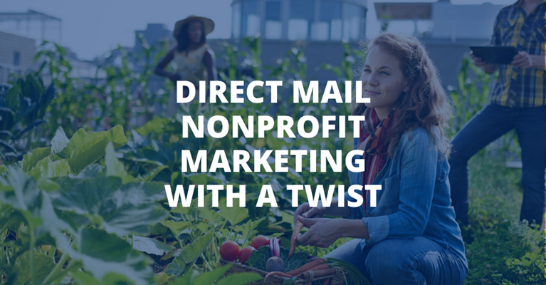 Direct Mail Nonprofit Marketing With A Twist