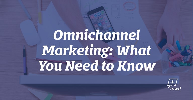 Omnichannel Marketing: What You Need to Know