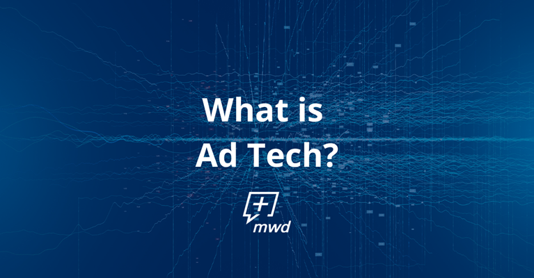 Ad Tech 101: What It Is, Why It Matters, and How to Use It Smarter