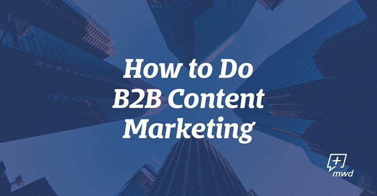 How to Do B2B Content Marketing