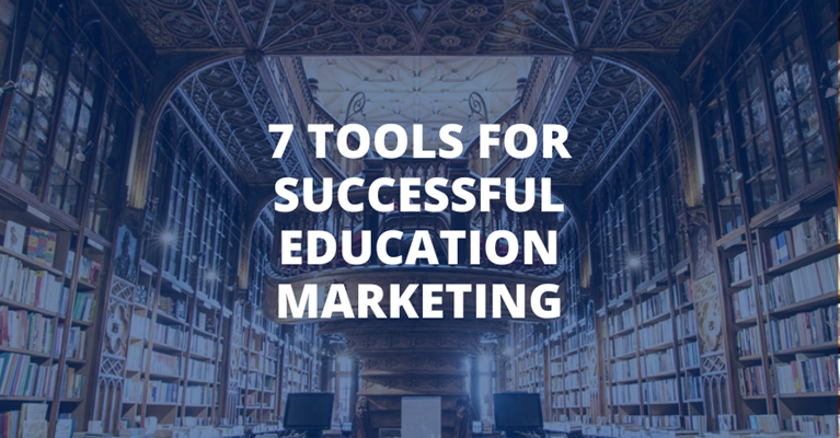 7 Tools for Successful Marketing in Higher Education