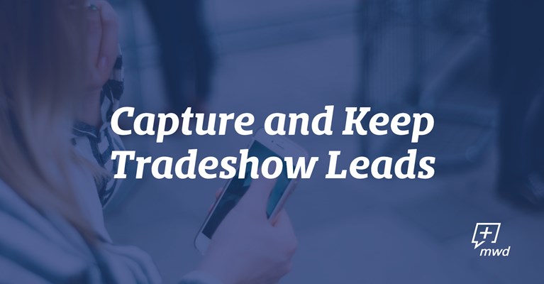 Capture and Keep Tradeshow Leads