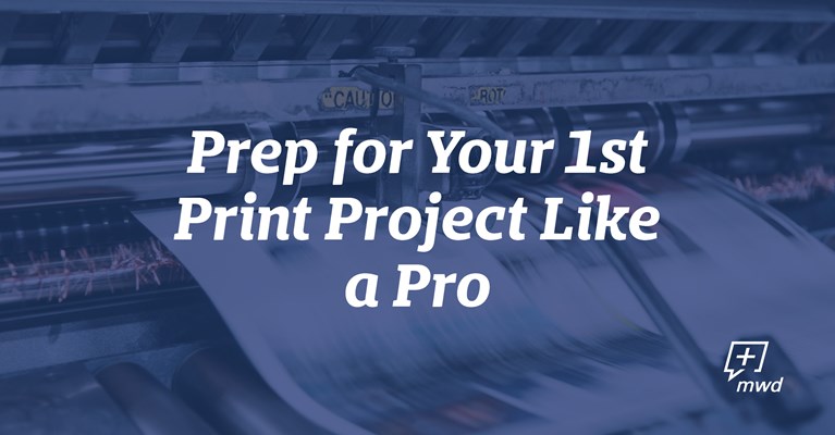 Prep for Your 1st Print Project Like a Pro