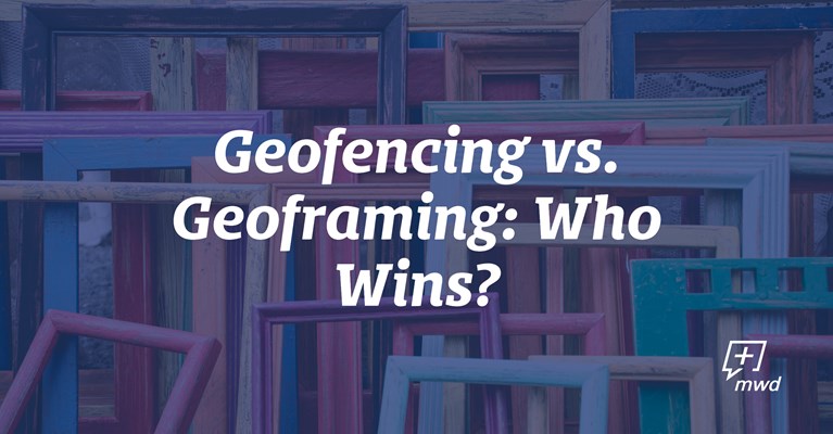 Geofencing vs. Geoframing: Who Wins?